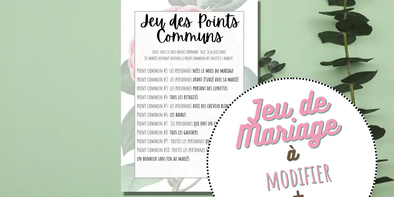 Jeu des points communs mariage : une liste d'indices pour trouver des points communs entre les invités. Idéal pour animer une réception.