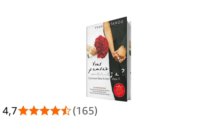 Livre "Vous pensez mariage ? Comment faire le bon choix ?" par Yvan Castanou. Une aide pour savoir pourquoi se marier.